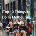 Top 10 Things to Do In Melbourne, Australia